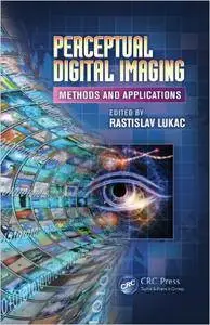 Perceptual Digital Imaging: Methods and Applications (Repost)