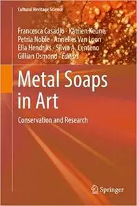 Metal Soaps in Art: Conservation and Research