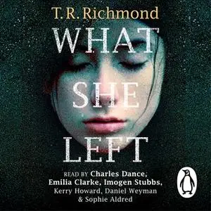 «What She Left» by T.R. Richmond