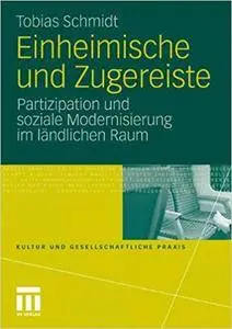 Einheimische und Zugereiste: Partizipation und soziale Modernisierung im ländlichen Raum