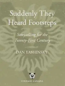 Suddenly They Heard Footsteps: Storytelling for the Twenty-first Century