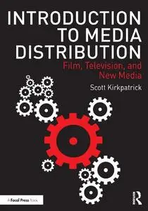 Introduction to Media Distribution: Film, Television, and New Media