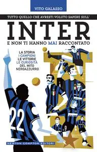 Vito Galasso - Tutto quello che avresti voluto sapere sull'Inter e non ti hanno mai raccontato