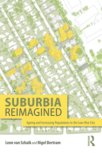Suburbia Reimagined : Ageing and Increasing Populations in the Low-Rise City