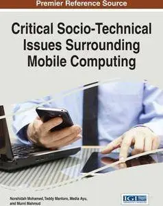 Critical Socio-Technical Issues Surrounding Mobile Computing