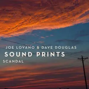 Joe Lovano and Dave Douglas Sound Prints - Scandal (2018) [Official Digital Download]