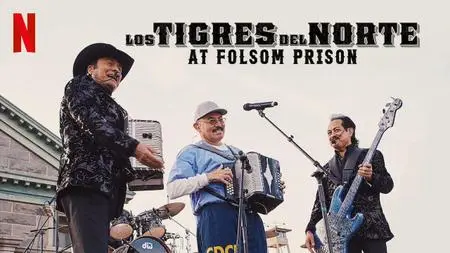 Los Tigres del Norte at Folsom Prison (2019)