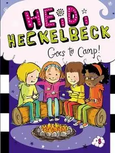 «Heidi Heckelbeck Goes to Camp!» by Wanda Coven