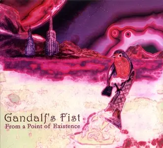 Gandalf's Fist - From A Point Of Existence (2012)