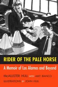 Rider of the Pale Horse: A Memoir of Los Alamos and Beyond