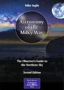 Astronomy of the Milky Way: The Observer’s Guide to the Northern Sky, Second Edition