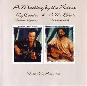 Ry Cooder & V.M. Bhatt - A Meeting by the River (1993) [Analogue Productions, Remastered 2008]