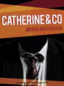 «Catherine & co» by Jørgen Mathiassen