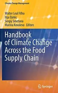 Handbook of Climate Change Across the Food Supply Chain