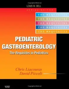 Pediatric Gastroenterology: Requisites, 1e (Requisites in Pediatrics) (Repost)