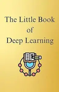 The Little Book of Deep Learning