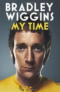 Bradley Wiggins: My Time: An Autobiography (Repost)