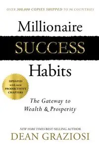 Millionaire Success Habits: The Gateway to Wealth & Prosperity, Updated Edition