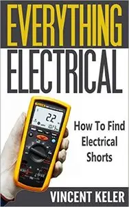 Everything Electrical: How To Find Electrical Shorts 