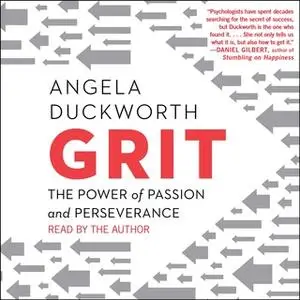 «Grit: The Power of Passion and Perseverance» by Angela Duckworth