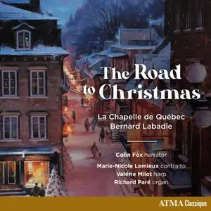 La Chapelle de Québec Choir & Bernard Labadie - The Road To Christmas (2021) [Official Digital Download 24/96]