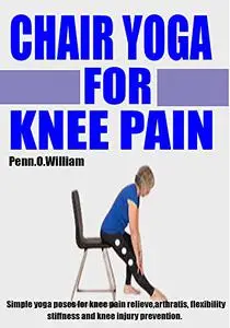 CHAIR YOGA FOR KNEE PAIN