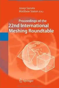 Proceedings of the 22nd International Meshing Roundtable [Repost]