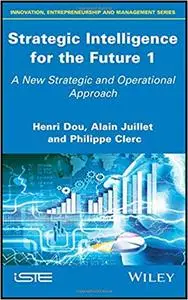 Strategic Intelligence for the Future 1: A New Strategic and Operational Approach