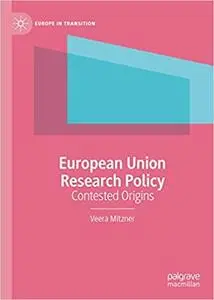 European Union Research Policy: Contested Origins