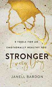 Stronger Every Day: 9 Tools for an Emotionally Healthy You