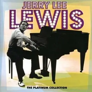 Jerry Lee Lewis - The Platinum Collection (2006) {Rhino}