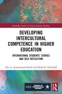 Developing Intercultural Competence in Higher Education International Students' Stories and Self-Reflection