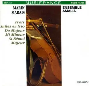 Ensemble Amalia - Marin Marais: Trois Suites en Trio (1991)