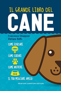 Il grande libro del cane - Francesca Chiapponi & Stefano Roffo