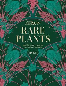 Kew: Rare Plants: The world's unusual and endangered plants