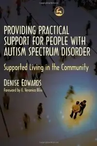 Providing Practical Support for People With Autism Spectrum Disorders: Supported Living in the Community