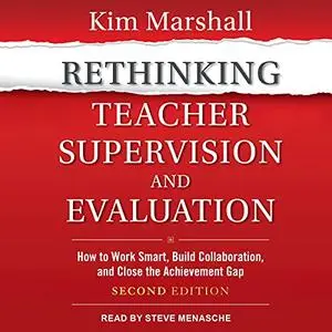 Rethinking Teacher Supervision and Evaluation (Second Edition): How to Work Smart, Build Collaboration [Audiobook]