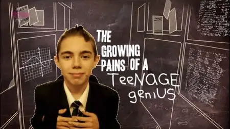BBC 3: The Growing Pains Of A Teenage Genius (2011)