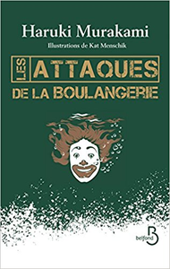 Les Attaques de la boulangerie - Haruki Murakami