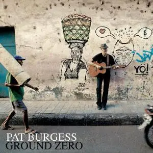 Pat Burgess - Ground Zero (2016)