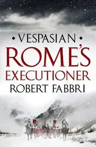 «Rome's Executioner» by Robert Fabbri