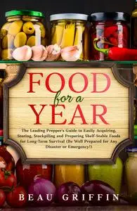 «Food for a Year» by Beau Griffin