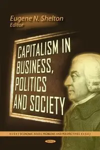 Capitalism in Business, Politics and Society (Repost)
