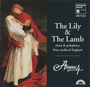 Anonymous 4 - Lily & The Lamb (1995, Harmonia Mundi # HMU 907125) [RE-UP]