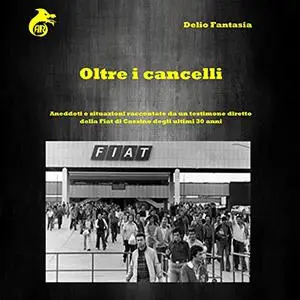 «Oltre i Cancelli» by Delio Fantasia