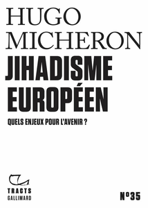 Jihadisme européen. Quels enjeux pour l'avenir ? - Hugo Micheron