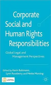 Corporate Social and Human Rights Responsibilities: Global, Legal and Management Perspectives (repost)