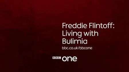 BBC - Freddie Flintoff: Living with Bulimia (2020)