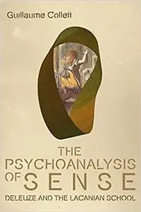 The Psychoanalysis of Sense: Deleuze and the Lacanian School