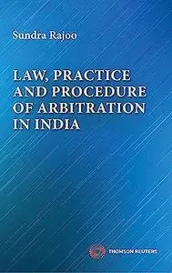 Law, Practice and Procedure of Arbitration in India